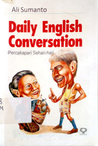 Daily english conversation: percakapan bahasa inggris sehari-hari
