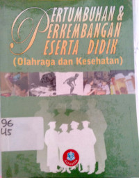 Pertumbuhan dan perkembangan peserta didik(Olahraga dsn Kesehatan)