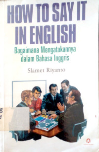 How to Say it in English: Bagaimana mengatakannya dalam bahasa Inggris