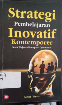 Strategi Pembelajaran Inovatif Kontemporer: suatu tinjauan konseptual Operasional