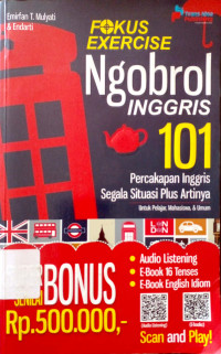 Fokus Exercises Ngobrol Inggris: 101 percakapan Inggris segala Situasi plus artinya