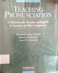 Teaching Pronunciation: A Reference fot Teachers of English to Speakers of Other Languages