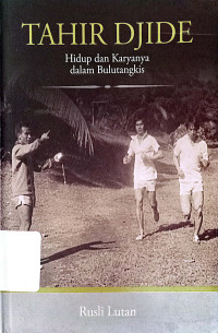 TAHIR DJIDE: Hidup dan Karyanya dalam Bulutangkis.