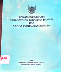 DIREKTORAT JENDERAL SOSIAL POLITIK: Badan Komunikasi Penghayatan kesatuan Bangsa dan usaha pembauran Bangsa